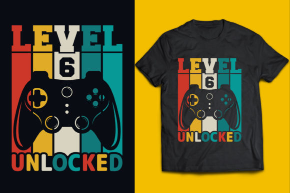 Level 6 Unlocked: The Ultimate Birthday Gaming T-Shirt